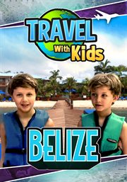 Travel with kids: belize cover image