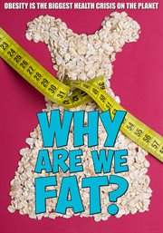 Why are we fat?. Season 1 cover image