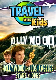 Travel with kids: hollywood and los angeles. Stars & Dogs cover image