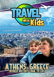 Travel with kids: athens, greece. World History Come to Life cover image