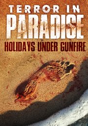 Terror in paradise : holidays under gunfire cover image