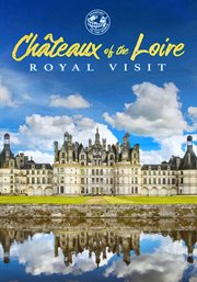 Passport to the world: cht́eaux of the loire. Royal Visit cover image
