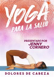 Yoga para la salud: delores de cabza cover image