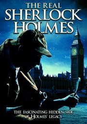 The real Sherlock Holmes : the fascinating hidden side of Holmes' legacy cover image