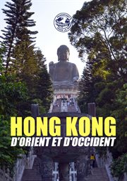 Hong Kong : d'orient et d'occident cover image