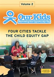 Our kids: narrowing the opportunity gap - season 1 cover image