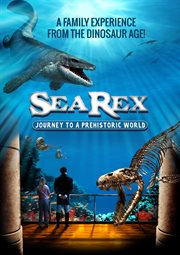 Sea Rex : journey to a prehistoric world cover image