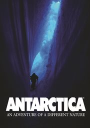 Antarctica : an adventure of a different nature