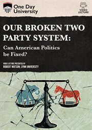 Our broken two party system : can American politics be fixed? cover image