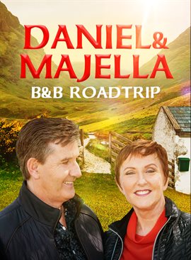 Daniel & Majella's B&B Roadtrip - Season 1 (2017) Television - Hoopla