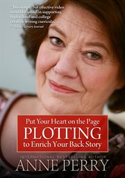 Put your heart on the page plotting to enrich your back story cover image