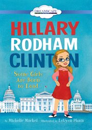 Hillary Rodham Clinton some girls are born to lead cover image