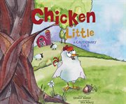 Chicken Little: a cautionary tale cover image
