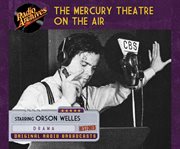 The Mercury Theatre on the Air The Mercury Theatre on the Air