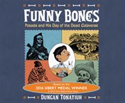 Funny bones: Posada and his day of the dead calaveras cover image