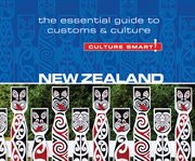 New zealand - culture smart!. The Essential Guide to Customs & Culture cover image