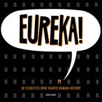 Eureka!: 50 scientists who shaped human history cover image