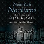 New York nocturne: the return of Miss Lizzie cover image