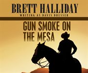 Gun smoke on the Mesa cover image