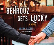 Behrouz gets lucky: a novel cover image