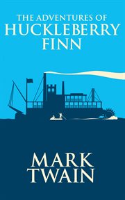 The annotated Huckleberry Finn: Adventures of Huckleberry Finn (Tom Sawyer's comrade) cover image