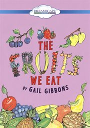 The fruits we eat cover image
