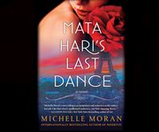 Mata Hari's last dance: a novel cover image