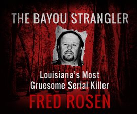 louisiana serial killer ronald louisiana serial killer ronald