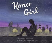 Honor girl : [a graphic memoir] cover image