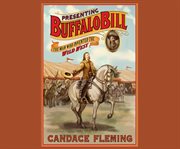 Presenting Buffalo Bill : the man who invented the wild West cover image