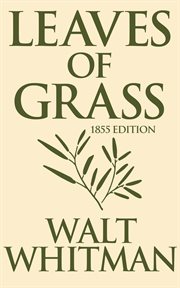 Walt Whitman's blue book : the 1860-61 Leaves of grass containing his manuscript additions and revisions cover image