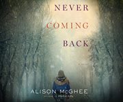 Never coming back : a novel cover image