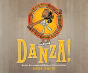 Danza! : Amalia Hernández and Mexico's Folkloric ballet cover image