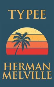 The best of Herman Melville : Moby Dick : Omoo : Typee : Israel Potter cover image