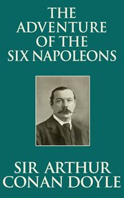 Sherlock Holmes and the adventure of the six Napoleons cover image