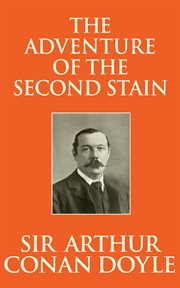 Sir Arthur Conan Doyle's The adventure of the second stain cover image