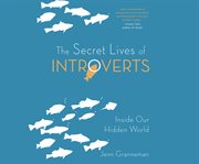 The secret lives of introverts. Inside Our Hidden World cover image