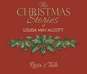 The quiet little woman ; : Tilly's Christmas ; Rosa's tale : three enchanting Christmas stories cover image