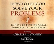 God's solutions for your life : God has a plan for your life & how to let God solve your problems cover image