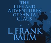 The Life and Adventures of Santa Claus cover image