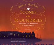 Scones and Scoundrels : Highland Bookshop Mystery Series, Book 2 cover image