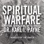 Spiritual warfare : Christians, demonization and deliverance cover image
