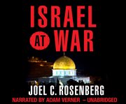 Israel at war : inside the nuclear showdown with Iran cover image