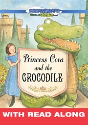 Princess cora and the crocodile (read along) cover image