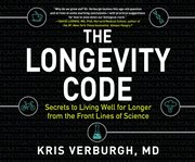 The Longevity Code : The New Science of Aging cover image