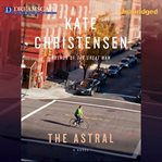 The Astral : [a novel]