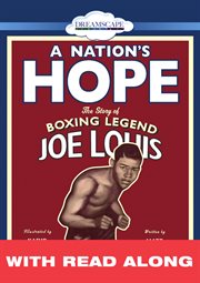 A nation's hope : the story of boxing legend Joe Louis cover image