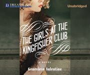 The girls at the Kingfisher Club : a novel