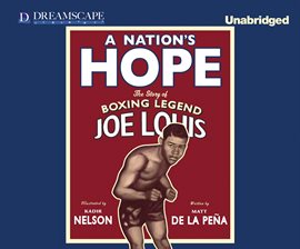 Cover image for A Nation's Hope: The Story of Boxing Legend Joe Louis