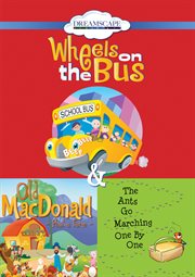 Wheels on the bus Old MacDonald had a farm ; & The ants go marching one by one cover image